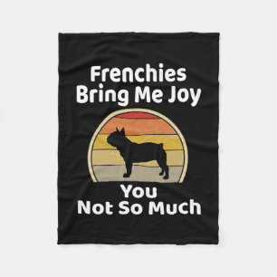 Bring Me Joy You Not So Much French Bulldog Fleece Blanket
