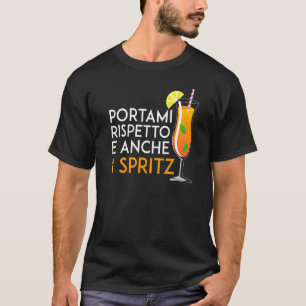 Bring Me Respect And Even 1 Spritz T-Shirt