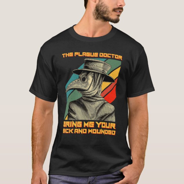 Bring Me Your Sick And Wounded Proud Mediaeval Pla T-Shirt (Front)