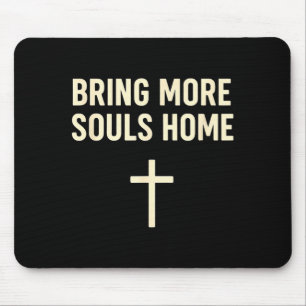 Bring More Souls Home Christian Faith Jesus Design Mouse Pad
