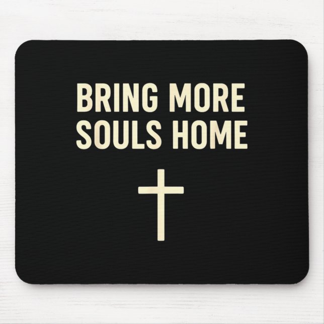 Bring More Souls Home Christian Faith Jesus Design Mouse Pad (Front)
