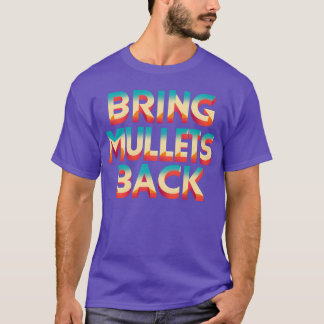 Bring Mullets Back girl T-Shirt