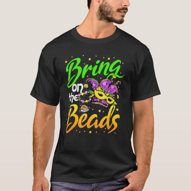 Bring On The Beads Mardi Gras Festival Masquerade T-Shirt (Front)