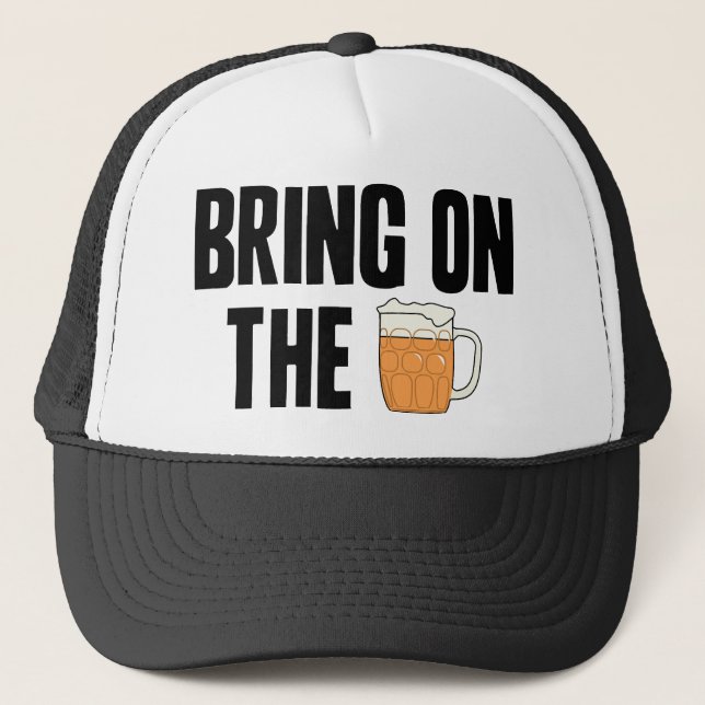 Bring on the Beer Trucker Hat (Front)