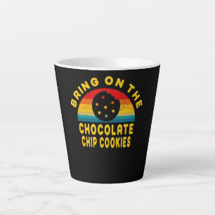 Bring on the Chocolate Chip Cookies Vintage Gift Latte Mug