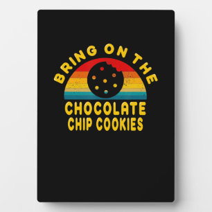 Bring on the Chocolate Chip Cookies Vintage Gift Plaque