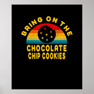 Bring on the Chocolate Chip Cookies   Vintage Gift Poster