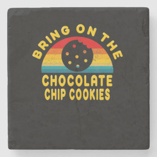 Bring on the Chocolate Chip Cookies Vintage Gift Stone Coaster