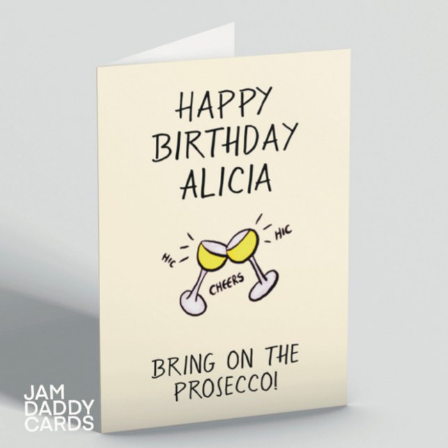 Bring On The Prosecco Birthday Card (Creator Uploaded)