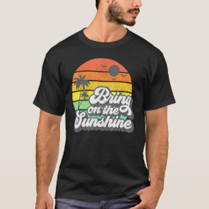 Bring On The Sunshine Beach Retro Vacation Summer T-Shirt