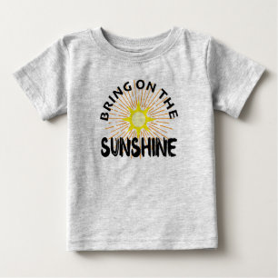 Bring On The Sunshine Design - Baby Fine Jersey T- T-Shirt