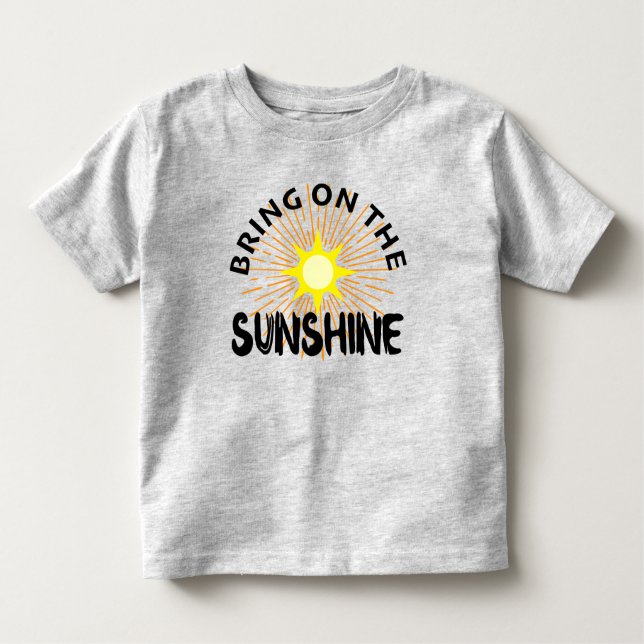 Bring On The Sunshine Design - Toddler Fine Jersey Toddler T-Shirt (Front)