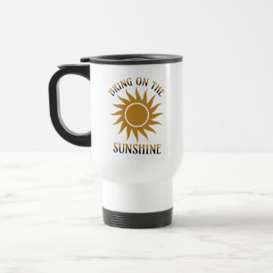 Bring on the Sunshine Golden Travel Mug