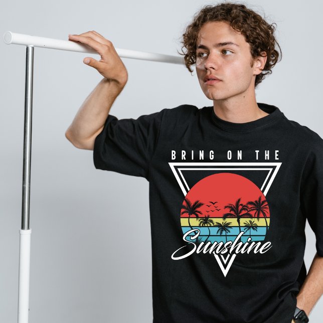 Bring on the sunshine T-Shirt (Creator Uploaded)