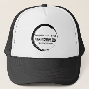 Bring On The Weird Podcast - Logo Trucker Hat