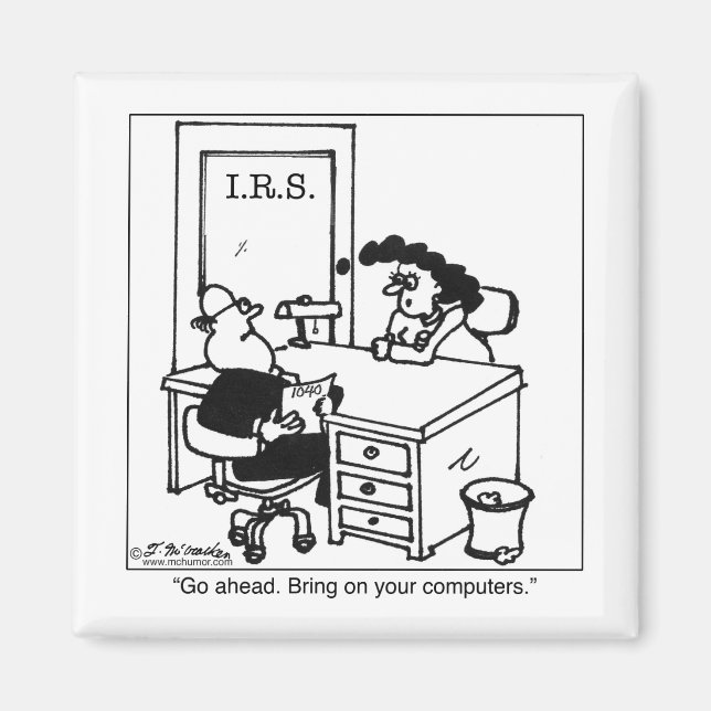 Bring On Your IRS Computers Magnet (Front)