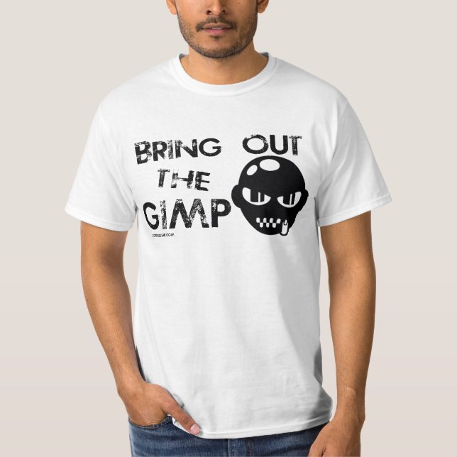 Bring Out the Gimp Wht Shirt (Front)