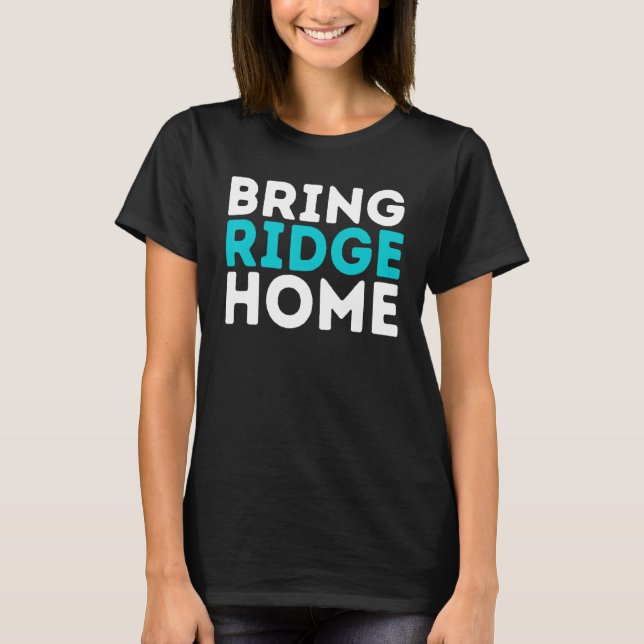 Bring Ridge Home men women T-Shirt (Front)