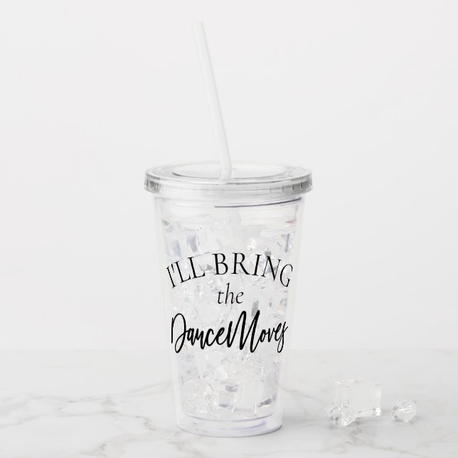 Bring the Dance Moves | Bachelorette Bridal Party Acrylic Tumbler (Front Ice)