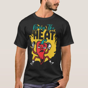 Bring The Heat Chilli Flavour Spicy Food  Chipotle T-Shirt