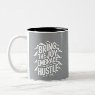 BRING THE JOY EMBRACE THE HUSTLE Two-Tone COFFEE MUG