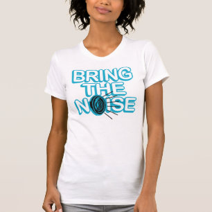 bring the noise T-Shirt