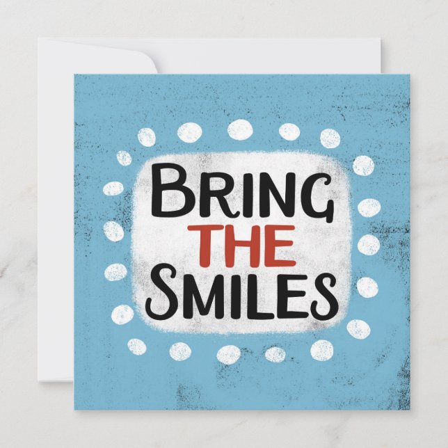 Bring The Smiles Greeting Card (Front)
