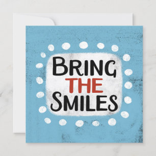 Bring The Smiles Greeting Card