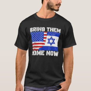 Bring Them Home Now America Israel Flag T-Shirt