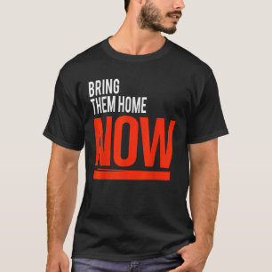Bring Them Home Now T-Shirt