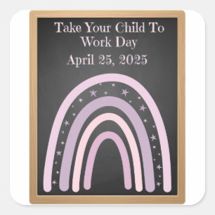 Bring Your Child to Work Day 2025 Boho Chalkboar Square Sticker