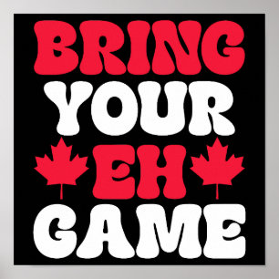 Bring Your Eh Game Canadian Flag Canada Poster