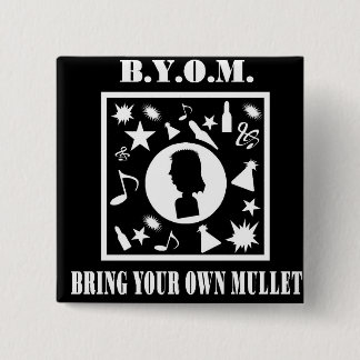 Bring Your Own Mullet (B.Y.O.M.) 15 Cm Square Badge