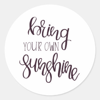 Bring your own sunshine - Sticker