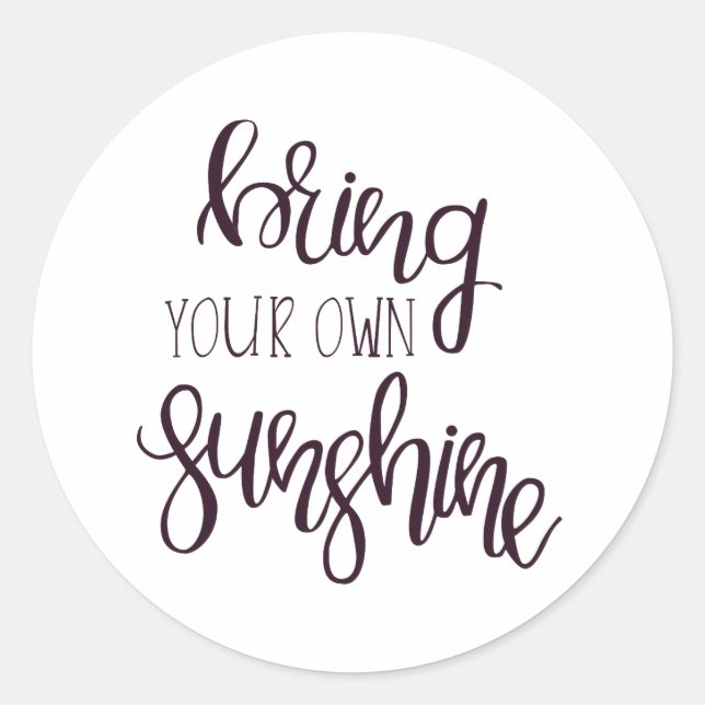 Bring your own sunshine - Sticker (Front)