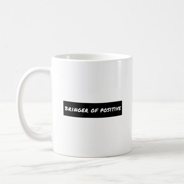 Bringer of Positive Motivational Coffee Mug (Left)