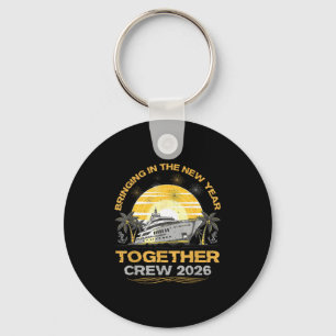 Bringing In The New Year Together Cruise Crew 2026 Key Ring