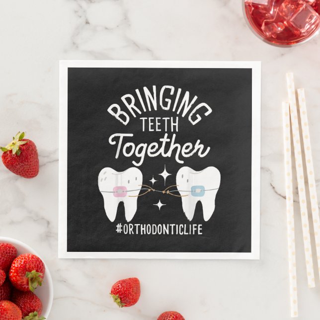 Bringing Teeth Together - Orthodontist  Napkin (Insitu)