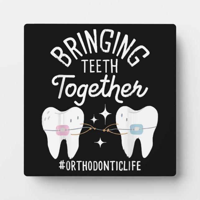 Bringing Teeth Together - Orthodontist  Plaque (Front)
