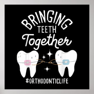 Bringing Teeth Together - Orthodontist  Poster