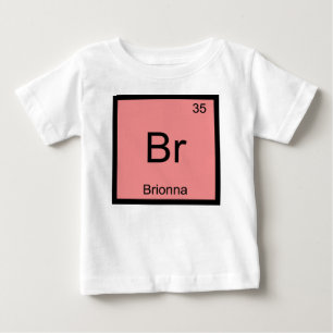 Brionna Name Chemistry Element Periodic Table Baby T-Shirt