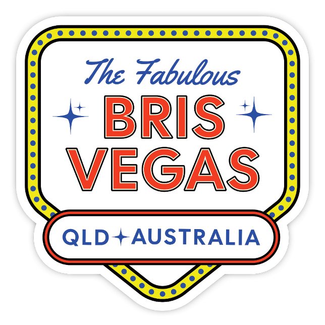 Brisbane (BrisVegas), Queensland Australia Sticker (The Fabulous Bris Vegas (Brisbane) Queensland Australia Sticker)