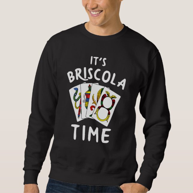 Briscola Italian Card Game Briscola Player Sweatshirt (Front)