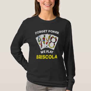Briscola Quote Italian Card Game T-Shirt