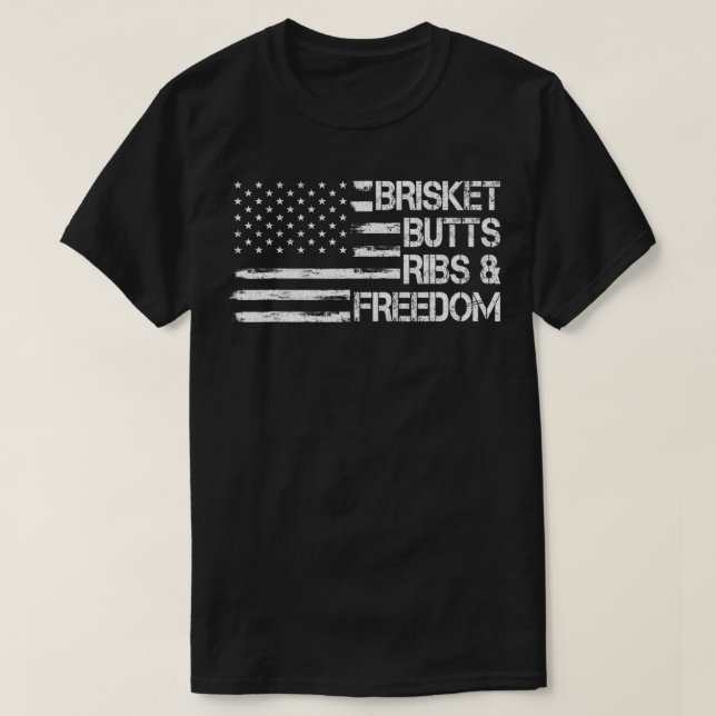 Brisket Butt Ribs and Freedom Barbecue Smoker Meat T-Shirt (Design Front)