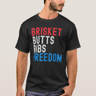 Brisket Butts Ribs Freedom Patriotic meat 4th of T-Shirt