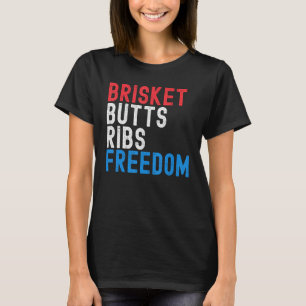 Brisket Butts Ribs Freedom Patriotic meat 4th of T-Shirt