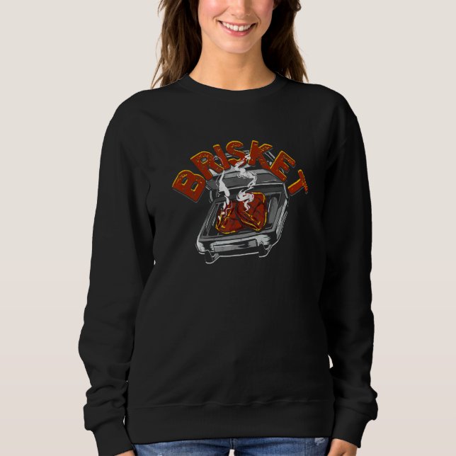 Brisket - Texas Smoke barbecue pork Sweatshirt (Front)