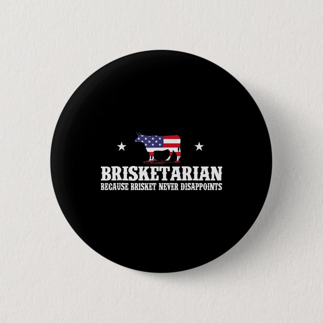 Brisketarian Because Brisket Never Disappoints - B 6 Cm Round Badge (Front)