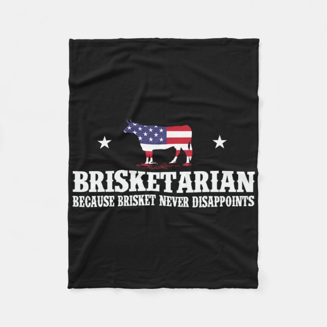 Brisketarian Because Brisket Never Disappoints - B Fleece Blanket (Front)